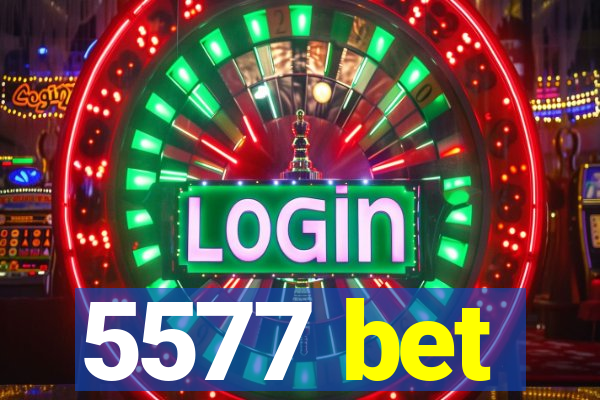 5577 bet